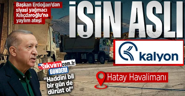 Başkan Erdoğan'dan Kılıçdaroğlu'na Hatay Havalimanı tepkisi! 'İşin aslı bu' diyerek açıkladı: "Kalyon İnşaat 5 günde bitirip teslim etti"