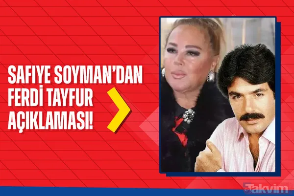 Safiye Soyman, 2 Ocak'ta karaciğer ve böbrek yetmezliği nedeniyle hayatını kaybeden merhum sanatçı Ferdi Tayfur ile ilgili yaptığı açıklamalarla dikkat çekti.