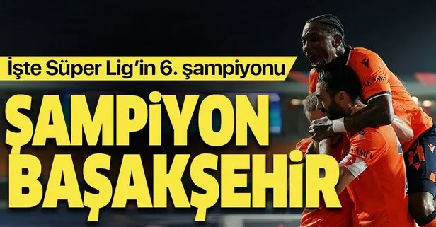 SON DAKİKA | Süper Lig’de şampiyon Başakşehir