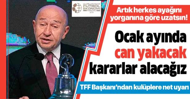 TFF Başkanı Nihat Özdemir, kulüplere uyarılarda bulundu! Ocak’tan itibaren can yakacak kararlar alacağız