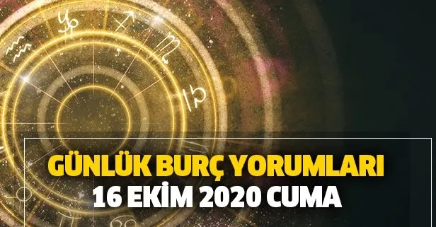 Günlük burç yorumları – 16 Ekim 2020 Cuma