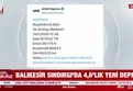 Balıkesir Sındırgı'da 4.6'lık yeni deprem