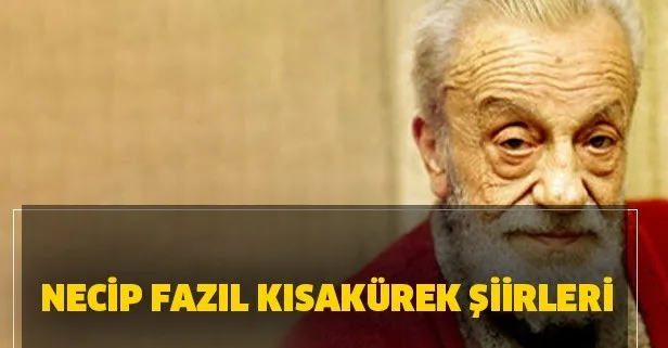 Necip Fazıl Kısakürek 37’nci ölüm yıldönümü! En güzel Necip Fazıl Kısakürek şiirleri