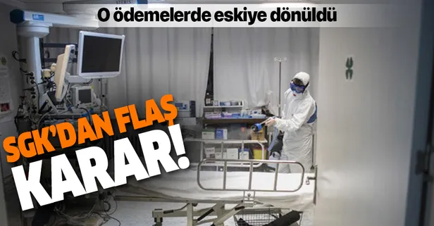 SGK'dan flaş karar! O ödemelerde eskiye dönüldü