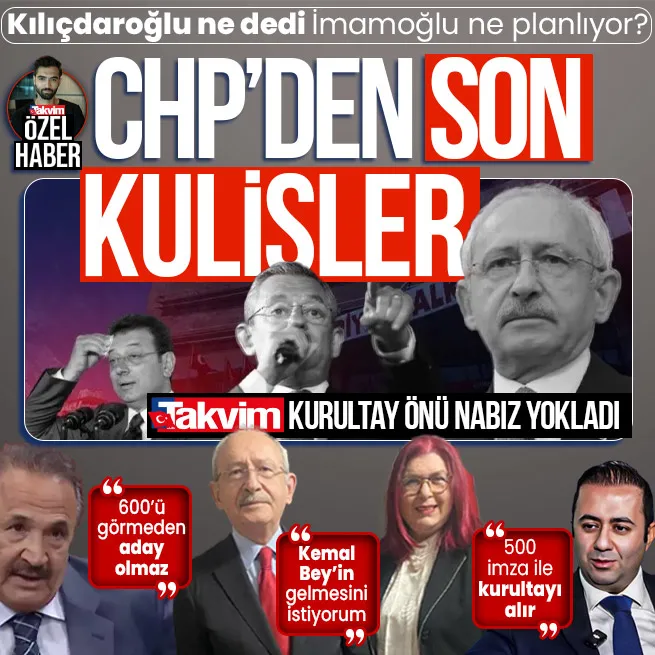 Kılıçdaroğlu ne dedi İmamoğlu ne planlıyor? CHPden kulisler TAKVİMe özel açıklamalar: Oy vermeyen delegeler bile Kemal Bey için çalışıyor