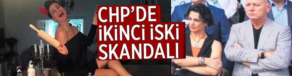 CHP’de ikinci İSKİ skandalı