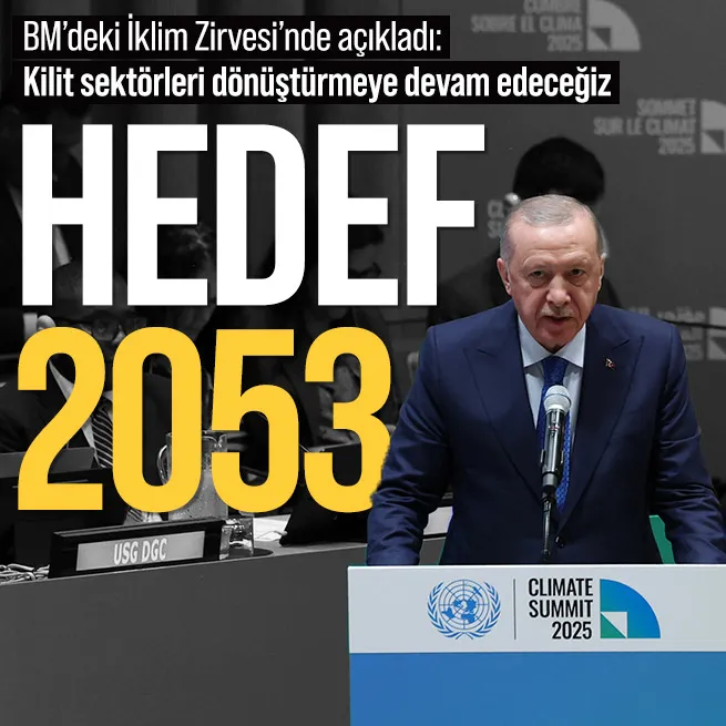 Başkan Erdoğan BMdeki İklim Zirvesinde açıkladı: 2053te hedef sıfır emisyon
