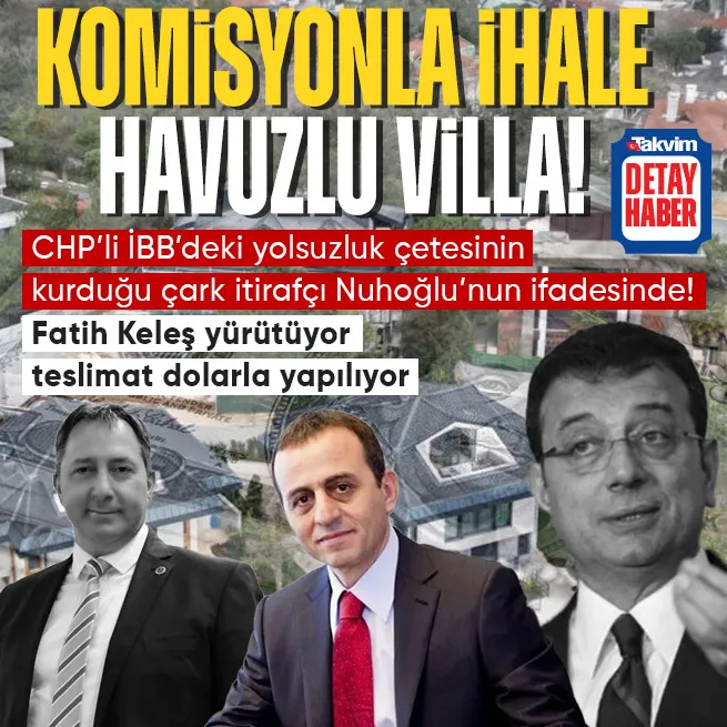 Ali Nuhoğlu itirafçı oldu CHPli İBBdeki yolsuzluk çetesini patlattı! İhale alan tüm iş adamları dolarla komisyon veriyor