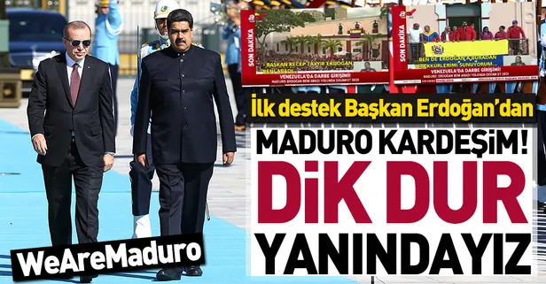 Son dakika: Başkan Erdoğan'dan Maduro'ya destek telefonu