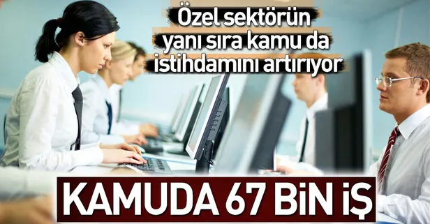 Kamuda 67 bin iş
