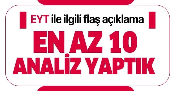 Bakan Selçuk'tan flaş EYT açıklaması