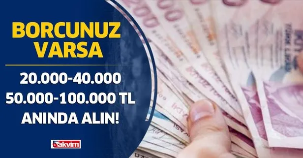 20.000-40.000-50.000 ve 100.000 TL limitle kredi veren bankalar! Borcunuz varsa para lazımsa TC kimlik no ile alınıyor