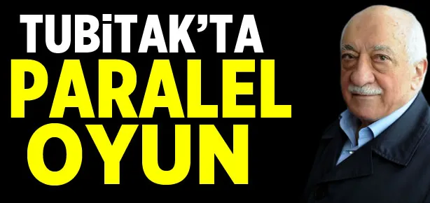 TÜBİTAK’ta paralel oyun