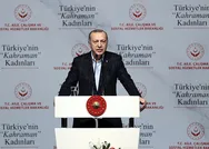Başkan Erdoğandan Türkiyenin Kahraman Kadınları programında önemli açıklamalar