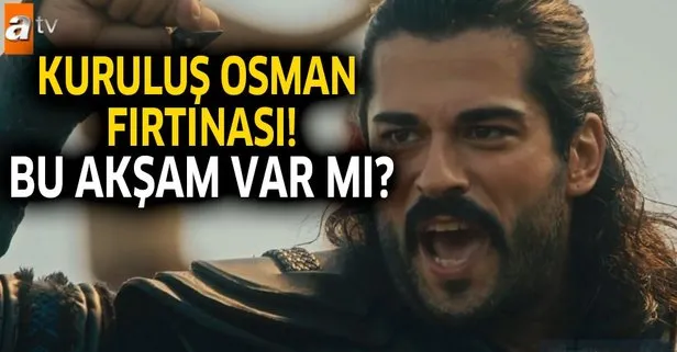 ATV'de Kuruluş Osman fırtınası! Bu akşam var mı?