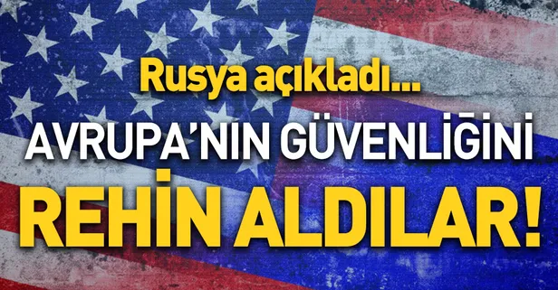 Rusya'dan çok sert ABD açıklaması: Rehin aldılar