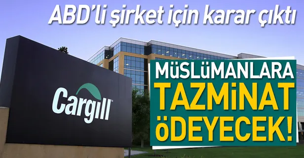 ABD'li Cargill Müslümanlara tazminat ödeyecek