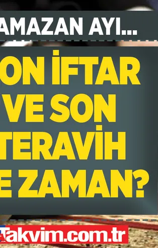 SON SAHUR VE SON İFTAR SAAT KAÇTA? (İstanbul- Ankara) Son teravih namazı ne zaman kılınacak 2022? Son Ramazan günü mesajları ve sözleri!