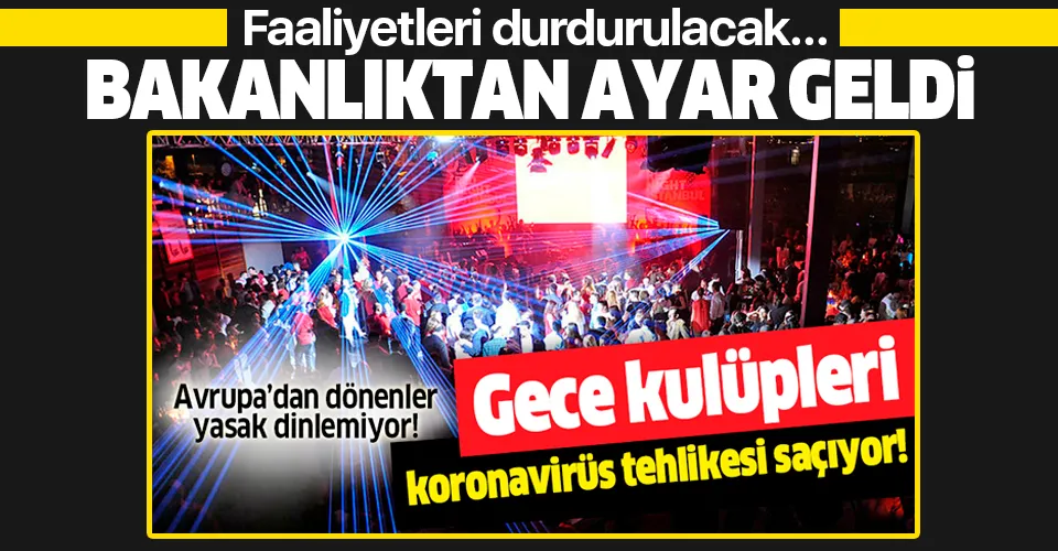 İçişleri Bakanlığı açıkladı: Koronavirüs salgını nedeniyle eğlence mekanlarının faaliyetleri durdurulacak