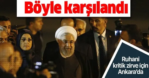 Son dakika... İran Cumhurbaşkanı Ruhani Ankara’ya geldi