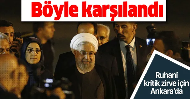 Son dakika... İran Cumhurbaşkanı Ruhani Ankara'ya geldi