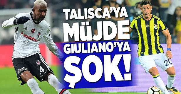 Talisca'ya müjde, Giuliano'ya şok