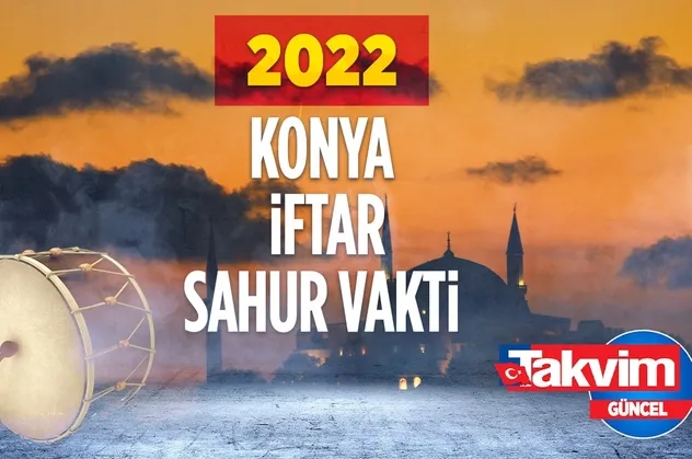 ⏰KONYA RAMAZAN İMSAKİYESİ 2022! 🔎Konya'da iftar sahur saat kaçta?📣2022 Konya oruç ne zaman?