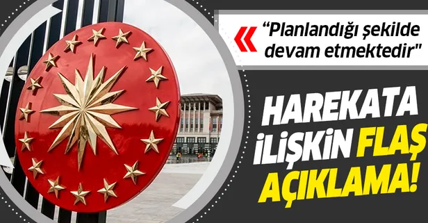 Cumhurbaşkanı Yardımcısı Fuat Oktay: Harekat planlandığı şekilde devam etmektedir