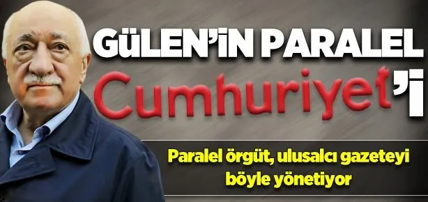 Gülen’in paralel Cumhuriyet’i