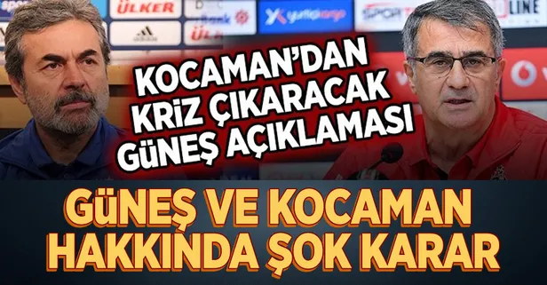 Şenol Güneş ve Aykut Kocaman hakkında şok karar