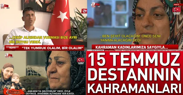 İşte 15 Temmuz destanının kahramanları!