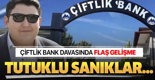 Son dakika... Çiftlik Bank davasında flaş gelişme! Tutuklu sanıklar