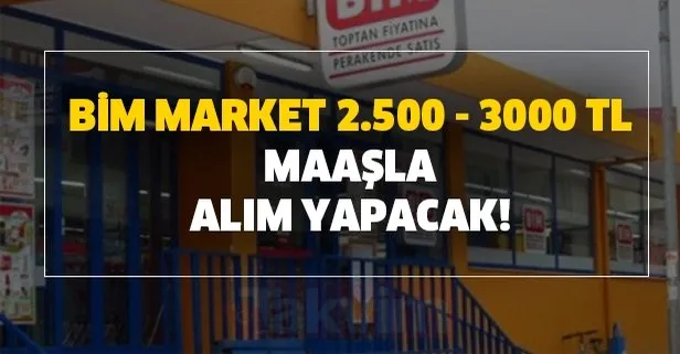 BİM market 2.500 - 3000 TL maaşla alım yapacak!