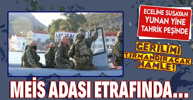 Yunanistan Genelkurmay Başkanı'ndan gerilimi tırmandıracak hamle! Meis Adası etrafında...