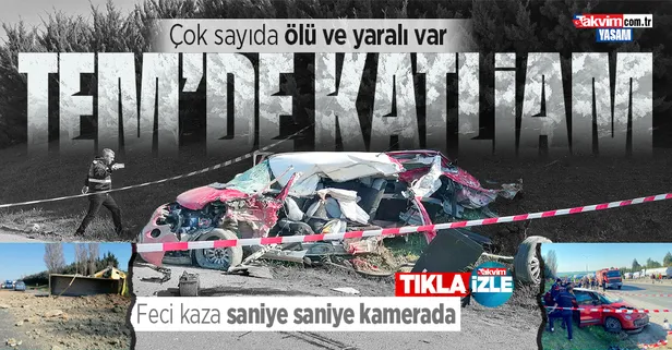 Son dakika: TEM Silivri'de kaza: Ölü ve yaralılar var