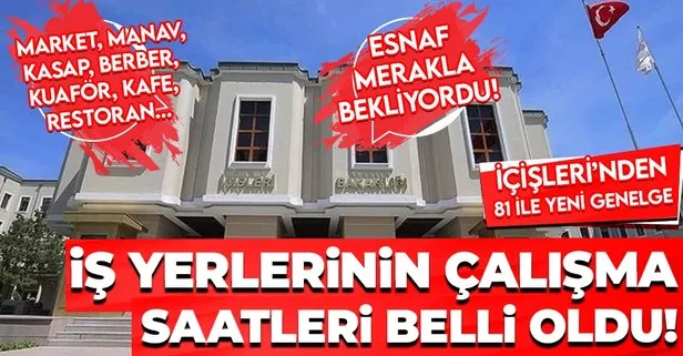 Son dakika! İçişleri Bakanlığı 81 il valiliğine genelge gönderdi: İş yerlerinin çalışma saaatleri belli oldu