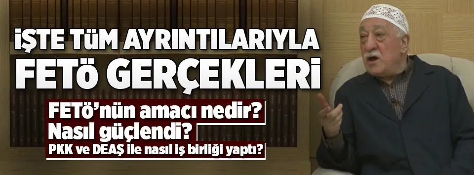 İşte FETÖ’nün amacı ve stratejisi