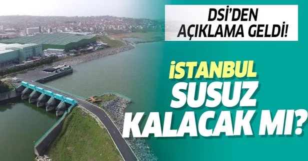 Son dakika: İstanbul susuz kalacak mı? DSİ’den flaş açıklama