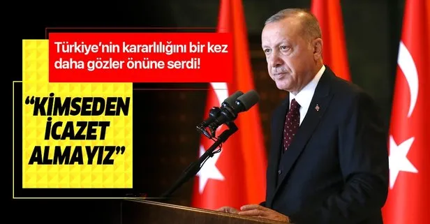 Başkan Recep Tayyip Erdoğan: Kimseden icazet almayız