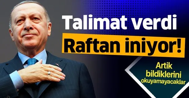 Başkan Erdoğan talimat verdi: Raftan iniyor!