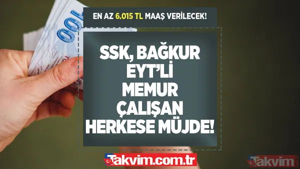 45-46-47-50-58 yaşında...En az 6.015 TL maaş verilecek! SSK, Bağkur 4A, 4B, 4C'li, EYT'li, memur, çalışan herkes için... - 1