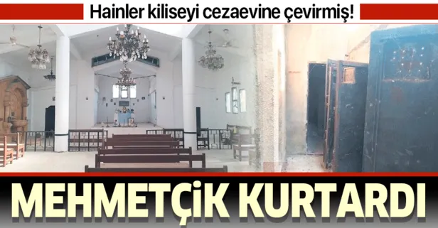 Mehmetçik cezaevine çevrilen kiliseyi YPG’den kurtardı