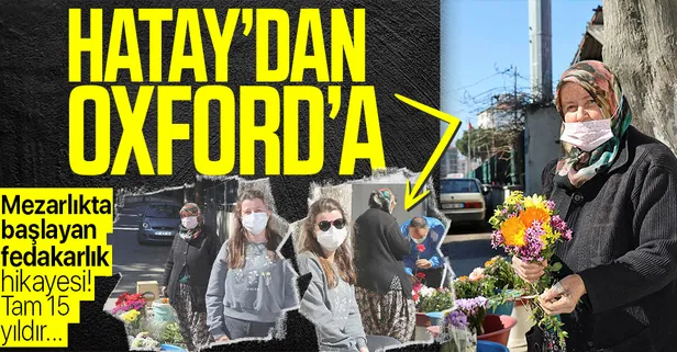 15 yıldır mezarlıkta çiçek satarak kızını Oxford Üniversitesi’nde okutuyor!