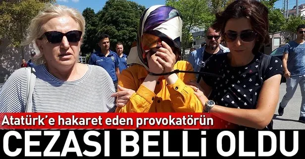 Atatürke hakaret eden Safiye İ. için istenen ceza belli oldu