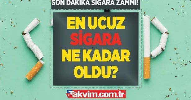 En ucuz sigara ne kadar, kaç TL oldu?