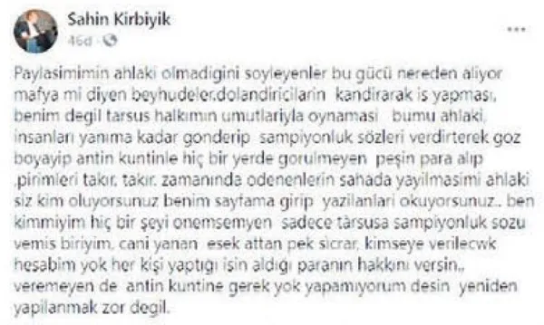 Tarsus İdman Yurdu Başkanı Şahin Kırbıyık'tan takıma ağır sözler! Yedikleri-içtikleri haram olsun-4