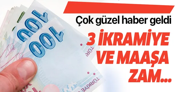 Binlerce memura 3 ikramiye ve zam müjdesi!