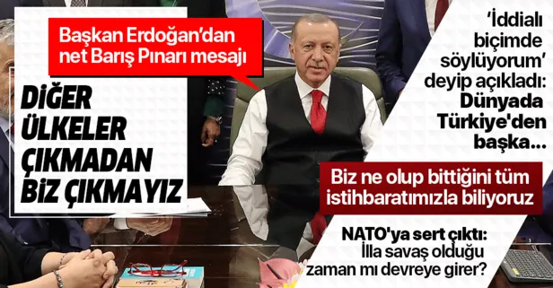 Başkan Erdoğan’dan Barış Pınarı Harekatı devam edecek mi? sorusuna yanıt