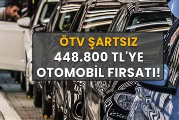 ÖTV şartsız 448.800 TL’ye otomobil fırsatı!