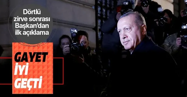 Başkan Erdoğan’dan Londra’da 4’lü Suriye zirvesi sonrası ilk açıklama: Gayet iyi geçti